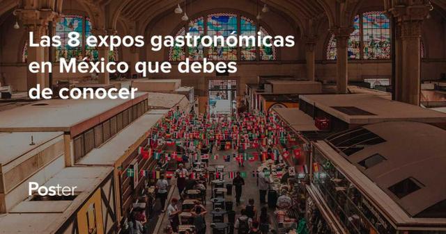 Las 8 expos gastronómicas en México que debes de conocer