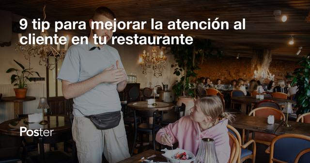 9 tip para mejorar la atención al cliente en tu restaurante