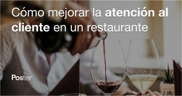 Cómo mejorar la atención al cliente en tu restaurante