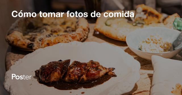 Cómo tomar fotos de comida