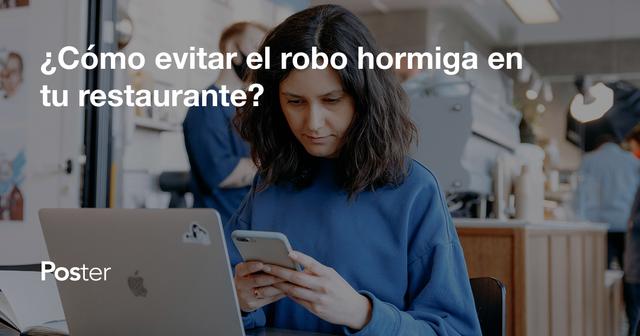 ¿Cómo evitar el robo hormiga en tu restaurante?