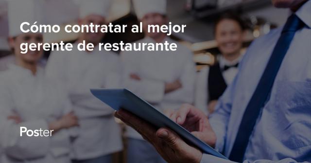 Cómo contratar al mejor gerente de restaurante