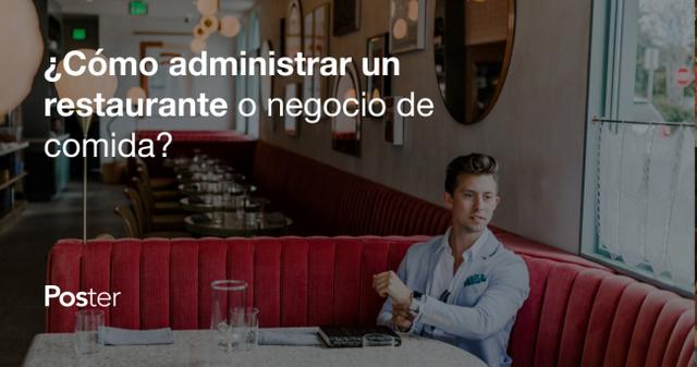 ¿Cómo administrar un restaurante o negocio de comida?