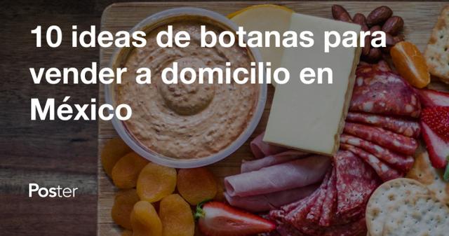 10 Ideas de botanas para vender a domicilio en México