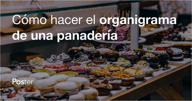 ¿Cómo hacer el organigrama de una panadería?