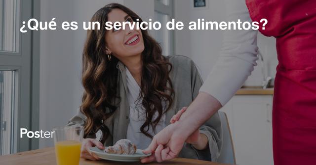 ¿Qué es un servicio de alimentos?